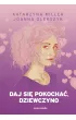 Daj si� pokocha� dziewczyno (barwione brzegi)