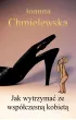 Jak wytrzymać ze współczesną kobietą – Joanna Chmielewska – okładka ebook