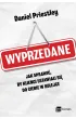 Wyprzedane. Jak sprawi�, by klienci ustawiali si� do ciebie w kolejce