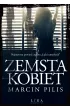 Zemsta kobiet – Marcin Pilis – okładka ebook