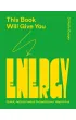 This Book Will Give You Energy