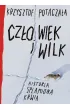 Cz�owiek i wilk. Historia splamiona krwi�