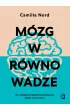 Mózg w równowadze. Jak zbudować odporność psychiczną dzięki neuronauce – Camilla Nord – okładka ebook