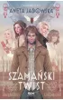 Szamański twist. Szamańska seria. Tom 3 – Aneta Jadowska – okładka ebook