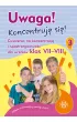 Uwaga! Koncentruj� si�! �wiczenia na koncentracj� i spostrzegawczo�� dla uczni�w klas VII–VIII