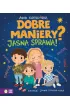Dobre maniery? Jasna sprawa!