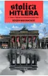 Stolica Hitlera. �ycie i �mier� w wojennym Berlinie