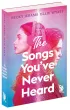 The Songs You've Never Heard