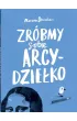 Zr�bmy sobie arcydzie�ko