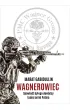 Wagnerowiec. Spowied� by�ego dow�dcy tajnej armii Putina