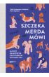 Szczeka, merda, mówi. Jak być najlepszym człowiekiem swojego psa