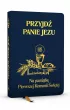 Przyjd Panie Jezu. Na pamitk Pierwszej Komunii witej