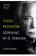 Ciszo, przem�w. Szukaj�c W.G. Sebalda
