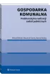 Gospodarka komunalna. Problematyka realizacji zada� publicznych