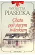 Chata pod starym �wierkiem. Tom 1