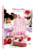 Bez cukru, a s�odkie