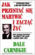 Jak przesta� si� martwi� i zacz�� �y�