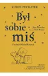 Kubu� Puchatek. By� sobie mi�