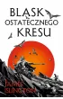 Blask ostatecznego kresu. Trylogia Licaniusa. Tom 3 – James Islington – okładka ebook