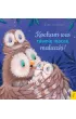 Kocham was r�wnie mocno, maluszki!