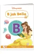 Disney Uczy. Ksi�niczki. B jak Bella