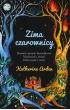 Zima czarownicy. Trylogia Zimowej Nocy. Tom 3