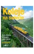 Koleje na �wiecie. Dwa stulecia poci�g�w i lokomotyw