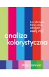 Analiza kolorystyczna. Kurs dla tych, kt�rzy chc� odnale�� sw�j styl