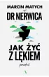 Jak y z lkiem. Poradnik doktora nerwicy