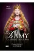 Damy polskiego imperium. Kobiety, kt�re zbudowa�y mocarstwo