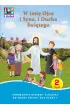Religia W imi� Ojca i Syna i Ducha �wi�tego Podr�cznik cz. 1 cz. 2 Domownik dla klasy I dla szko�y podstawowej