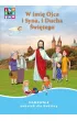 Religia W imi� Ojca i Syna i Ducha �wi�tego Podr�cznik cz. 1 cz. 2 Domownik dla klasy I dla szko�y podstawowej