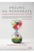 Przepis na menopauz�. Poradnik dietetyczny na nowy pocz�tek