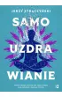 Samouzdrawianie. Podnie� wibracje, wzmocnij cia�o, umys� i energi� dzi�ki technikom z Dalekiego Wschodu