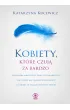 Kobiety, kt�re czuj� za bardzo