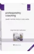 Profesjonalny coaching. Zasady i dylematy etyczne w pracy coacha (wyd. 2022)