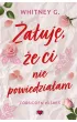 �a�uj�, �e ci nie powiedzia�am. Forbidden Wishes. Tom 1
