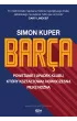 Barca. Powstanie i upadek klubu, który kształtował nowoczesną piłkę nożną – Simon Kuper – okładka ebook