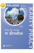 Aby nie usta� w drodze. Karty pracy do religii do klasy 8 szko�y podstawowej