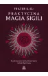 Praktyczna magia sigili. Na podstawie prac Austina Osmana Spare'a i technik Magii Chaosu – Frater UD – okładka ebook