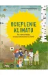 Ocieplenie klimatu. Na czym polegaj� zmiany klimatyczne na Ziemi?