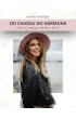 Od Chaosu do Harmonii. Odkryj swoj� kobiec� MOC
