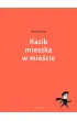 Kazik mieszka w mie�cie