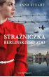 Strażniczka berlińskiego zoo – Stuart Anna – okładka ebook