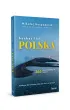 Bucket list Polska. 365 nieoczywistych miejsc