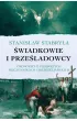�wiadkowie i prze�ladowcy. Opowie�ci o pierwszych m�czennikach chrze�cija�skich