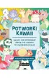 Potworki kawaii. Naucz si� rysowa� krok po kroku. 75 s�odkich kaiju