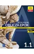 Oblicza epok 1.1 J�zyk polski. Podr�cznik. Klasa 1. Cz�� 1. Liceum i technikum. Zakres podstawowy i rozszerzony. Nowa edycja