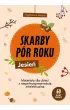 Skarby p�r roku. Jesie�