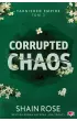 Corrupted Chaos. Tarnished Empire. Tom 3 – Rose  Shain – okładka ebook